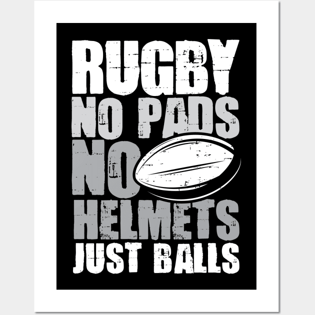 Rugby No Pads No Helmet Just Balls Wall Art by AngelBeez29